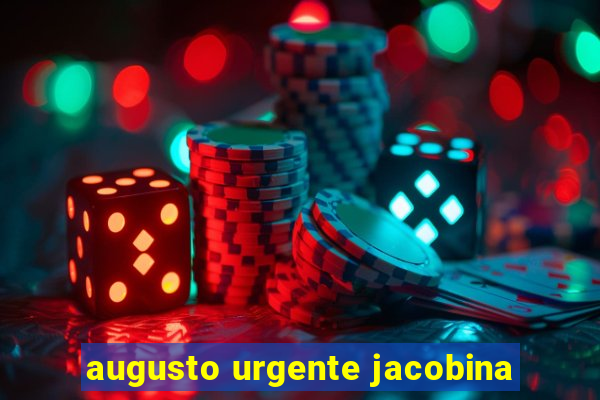 augusto urgente jacobina